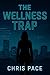 The Wellness Trap (The Resi...