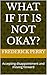 What If It Not Okay by Frederick Perry Sr