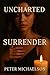 Uncharted Surrender