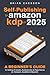 Self-Publishing To Amazon KDP In 2025 - A Beginner's Guide To Selling E-books, Audiobooks & Paperbacks On Amazon, Audible & Beyond