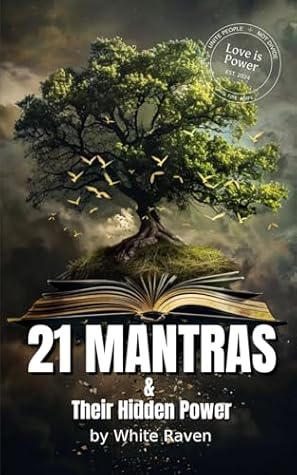 21 Mantras and Their Hidden Power: And the Truth Behind Their Wisdom