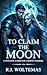 To Claim the Moon: A Fated ...