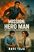 Mission: Hero Man: Not ever...