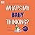 What's My Baby Thinking? by Tanith Carey
