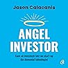 Angel Investor (Romanian Edition): Cum să investești într-un start-up din domeniul tehnologiei