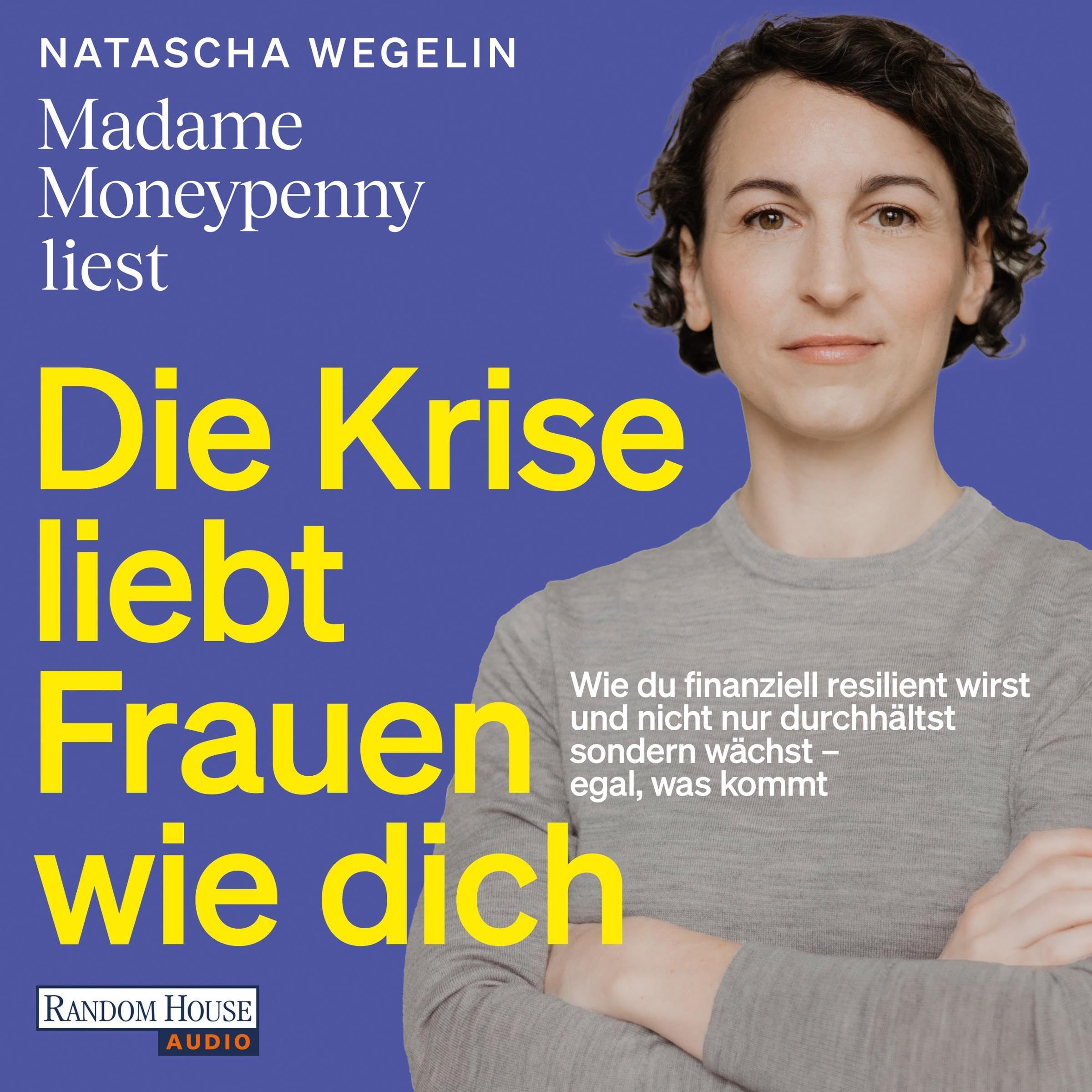 Die Krise liebt Frauen wie dich: Wie du finanziell resilient wirst und wächst – egal, was kommt - Das neue Buch von Madame Moneypenny (Audible Audio)