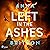 Left in the Ashes by Anna Britton