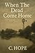 When The Dead Come Home (Th...