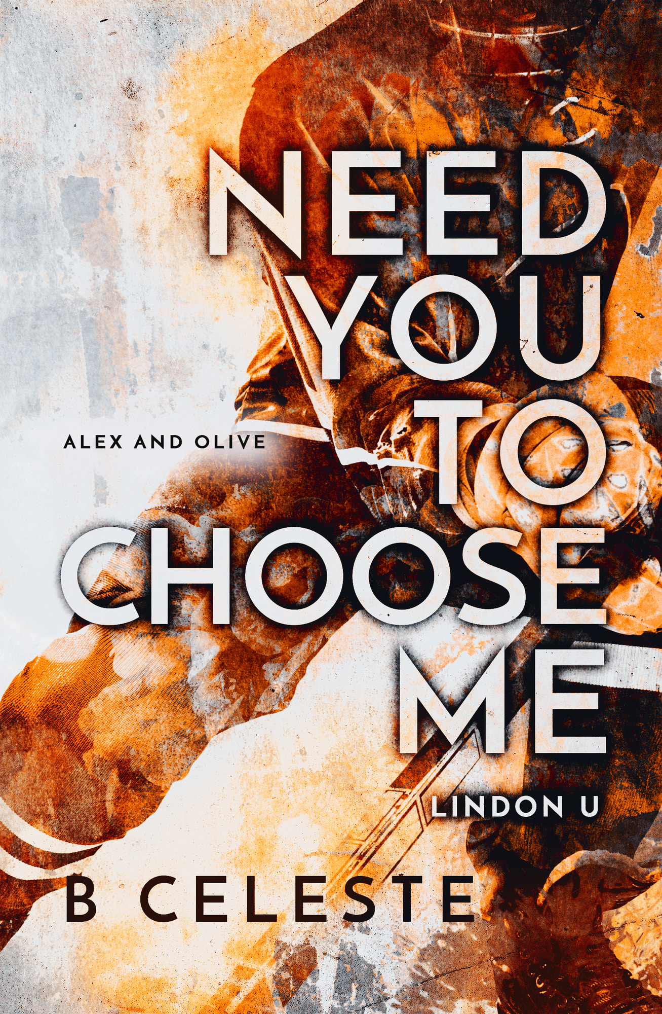 Need You to Choose Me (Lindon U, #5)