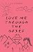 Love Me Through the Grief (...