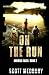 On The Run: A Post-Apocalyptic Survival Thriller (America Falls)