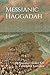 Messianic Haggadah: A Passo...