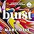 Burst: A Novel