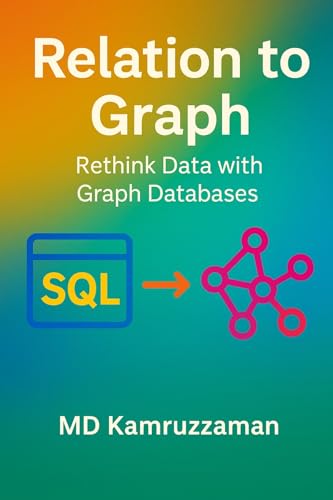Relational to Graph: Rethink Data with Graph Databases (Kindle Edition)