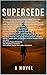 Supersede