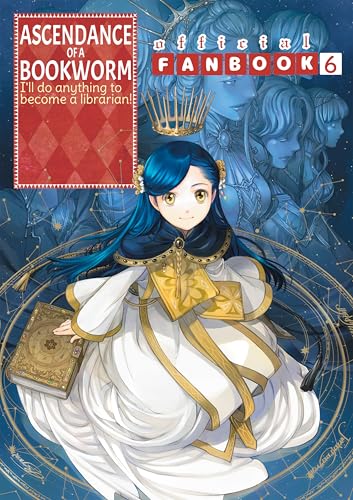 Ascendance of a Bookworm: Fanbook 6 (Ascendance of a Bookworm Fanbook)