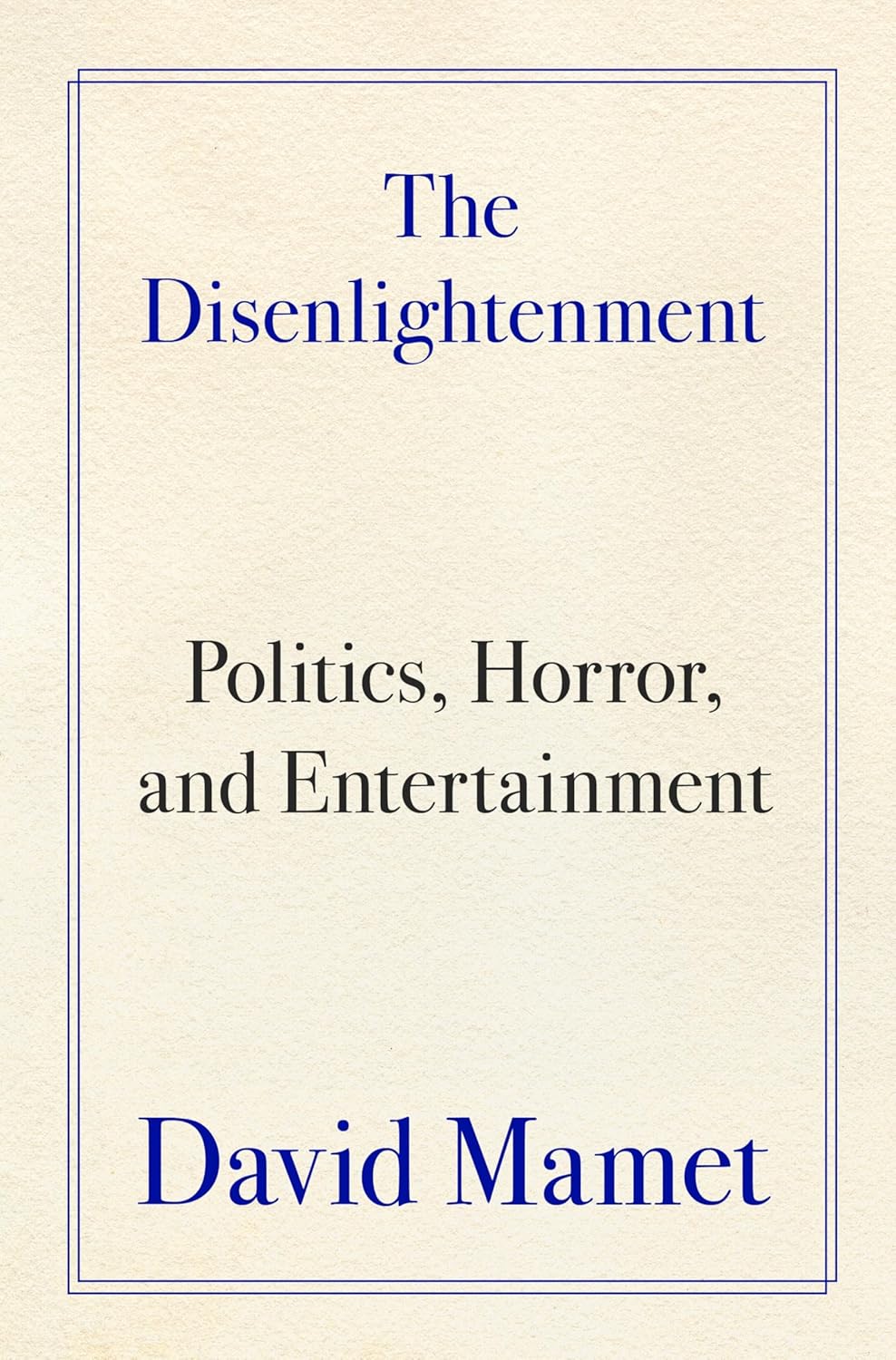 The Disenlightenment: Politics, Horror, and Entertainment (Hardcover)