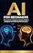 AI for Beginners: How to Us...
