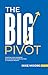 The Big Pivot: Shifting You...