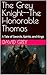 The Grey Knight--The Honora...