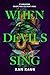 When Devils Sing