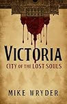 Victoria: City of the Lost Souls