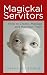 Magickal Servitors: How to ...