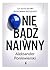 Nie bądź naiwny