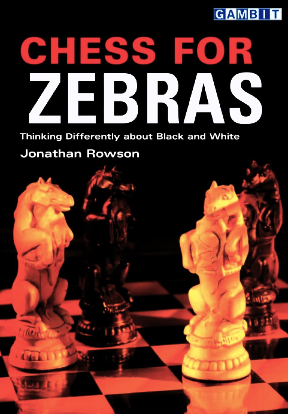 Chess for Zebras: Thinking Differently about Black and White (Paperback)