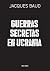Guerras secretas en Ucrania