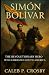 Simón Bolívar: The Revoluti...