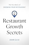 Restaurant Growth Secrets by Adam Guild