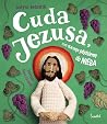 Cuda Jezusa, czyl...
