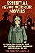 Essential 1970s Horror Movies: A Complete Guide to the Decade’s Scariest and Most Influential Films (Half Hour Help Horror Cinema Series)