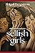 Selfish Girls by Abigail Bergstrom