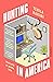 Hunting in America by Tehila Hakimi Hunting in America by Tehila Hakimi