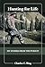 Hunting for Life by Charles C. Bing