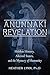 Anunnaki Revelation: Hidden History, Altered States, and the Mystery of Humanity