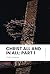 Christ All and In All: Part 1: Modern, Updated Translation (Easy to Read)