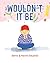 Wouldn't It Be by Remy Raushel
