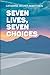 Seven Lives, Seven Choices