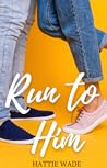 Run to Him