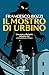 Il mostro di Urbino: Una nu...