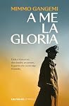A me la gloria: E...