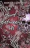 The Hurt Between Us