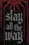 Slay All The Way