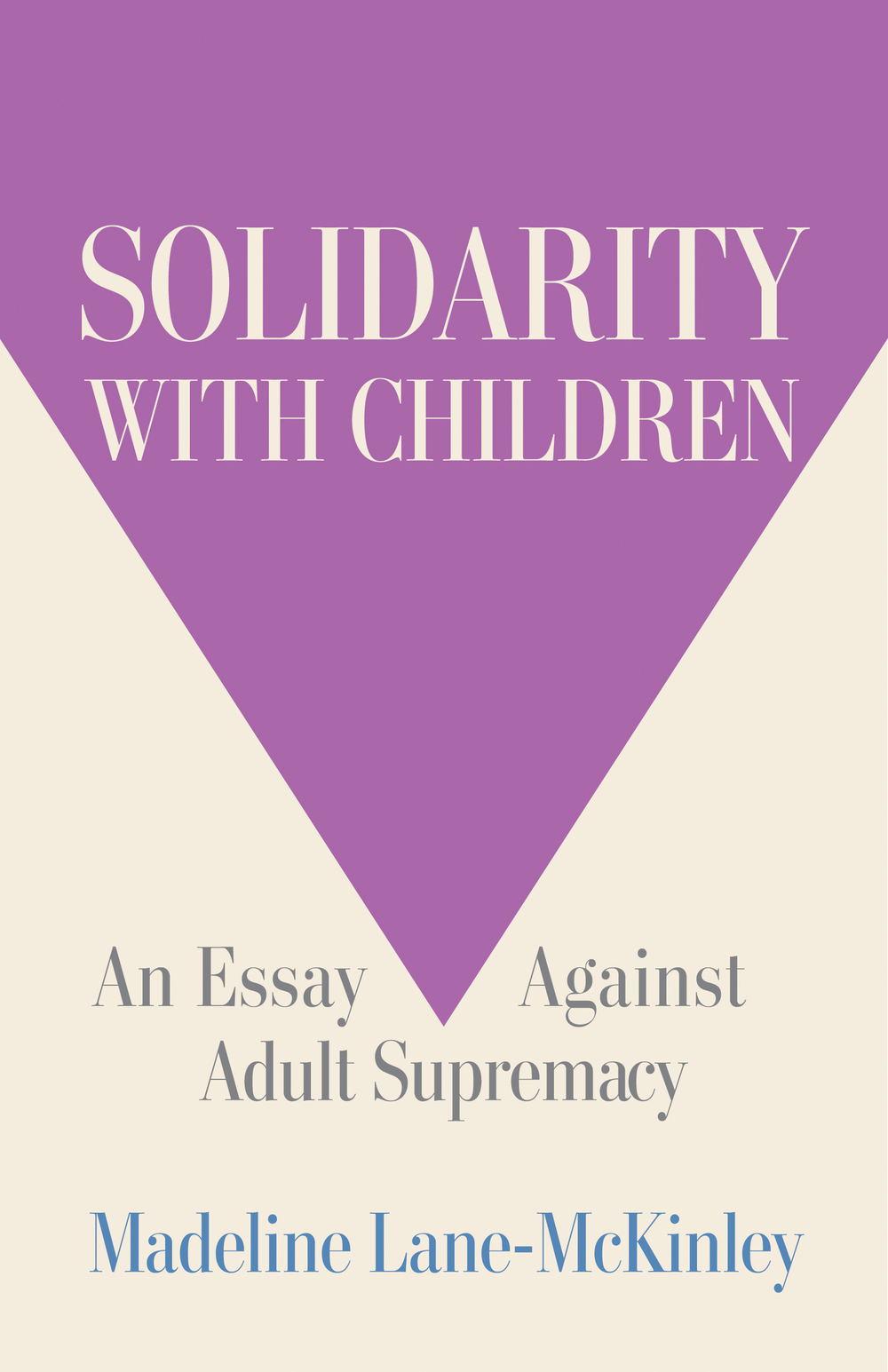 Solidarity with Children: An Essay Against Adult Supremacy (Paperback)