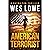 American Terrorist by Wes Lowe