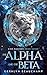 The Alpha and The Beta by Geralyn Beauchamp