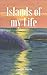 Islands of my Life by Judith Davis